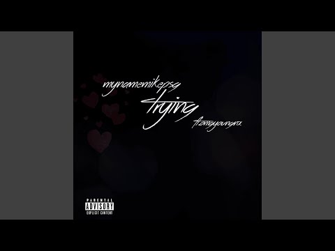 Trying (feat. Omg Youngxn)