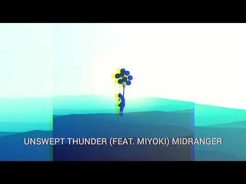 UNSWEPT THUNDER (FEAT. MIYOKI) MIDRANGER (Official Lyric Video)