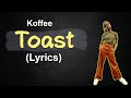 Koffee - Toast (lyrics)