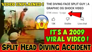 Split Head Diving Accident | IT'S A 2009 VIRAL VIDEO 😱|Split Face Diving Incident |VIDEO EXPLAINED !