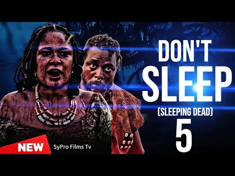 DON'T SLEEP 5 (SLEEPING DEAD) | NOLLYWOOD| GHANA MOVIE| HORROR| SCARY MOVIES @SyproFilmsTv