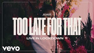 AWA - Too Late for That (Live in Lockdown | #AtHome #WithMe)