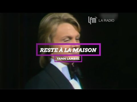 Yann Lambiel - Reste à la maison | LFM LA RADIO
