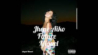 Jhene Aiko - Happiness Over Everything  H.O.E. Ft. Future, Miguel (Official Audio)
