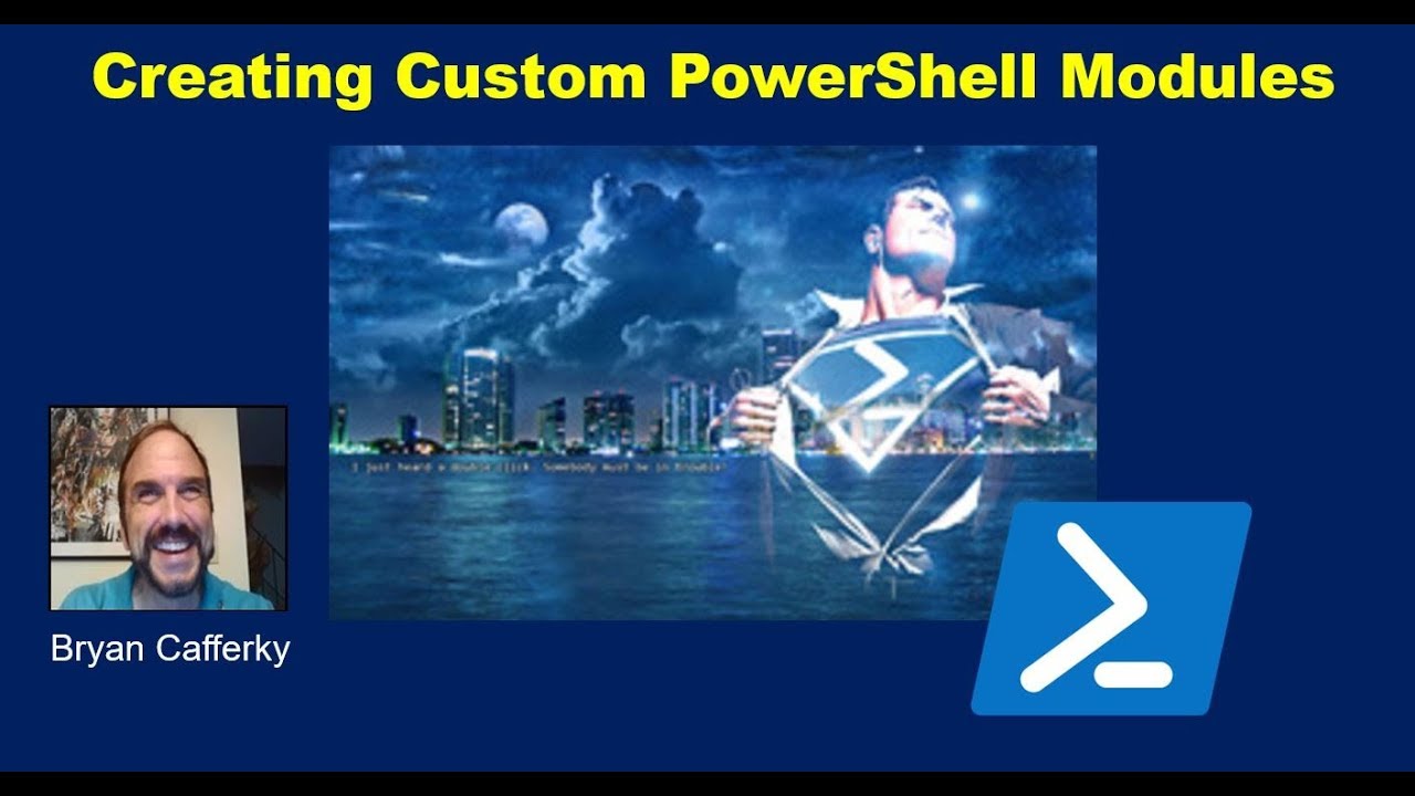 PowerShell Module 5: Creating Custom PowerShell Modules