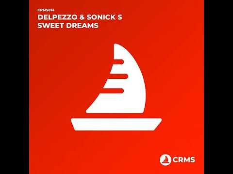 Sonick S & Delpezzo - Sweet Dreams (Main Mix)( CRMS Records )