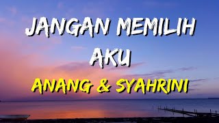 Download lagu Anang Hermansyah & Syahrini - Jangan Memilih Aku (Lirik) mp3 Download lagu Anang Hermansyah & Syahrini - Jangan Memilih Aku (Lirik) mp3