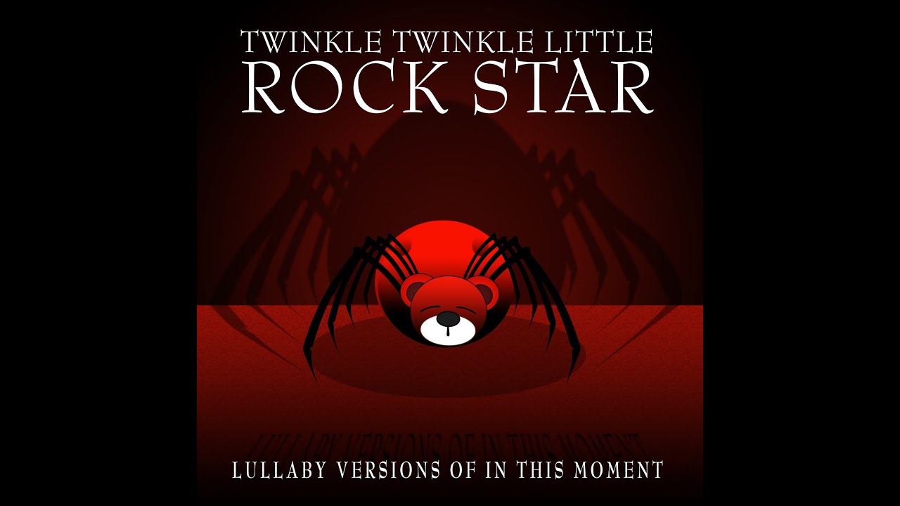 Beautiful Tragedy Lullaby Versions of In This Moment by Twinkle Twinkle Little Rock Star - YouTube