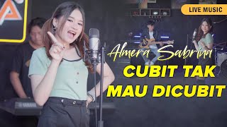Download lagu Almera Sabrina - Cubit Tak Mau Dicubit (Live Music) mp3 Download lagu Almera Sabrina - Cubit Tak Mau Dicubit (Live Music) mp3
