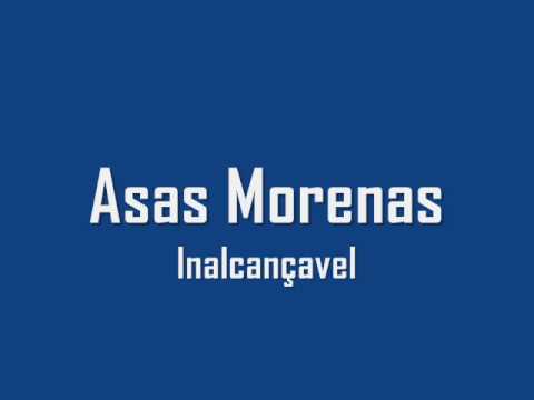 Asas Morenas - Inalcançavel