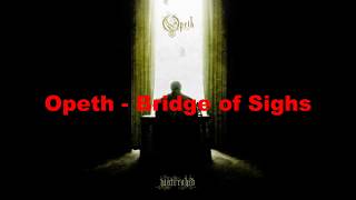 Bridge of sighs (Opeth) + Embryonic (Riverside)