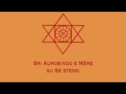 Sri Aurobindo e Mère su Se stessi