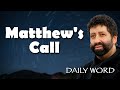 Matthew's Call [From The House of Matthew (Message 822)]