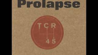 Prolapse -TCR