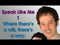 Speak Like Me - 1 - Where There’s a Will There’s a Way
