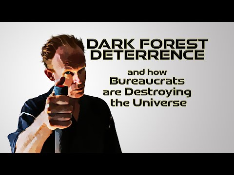 Dark Forest Deterrence : Bureaucrats are Destroying the Universe