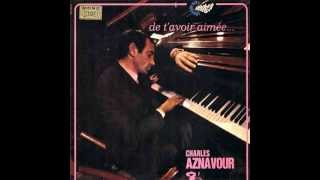CHARLES AZNAVOUR- Mon amour on se retrouvera