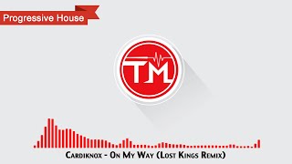 Cardiknox - On My Way (Lost Kings Remix)
