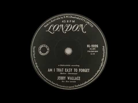 1963: Jerry Wallace - Am I That Easy to Forget - mono 45