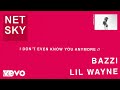 Netsky I Don’t Even Know You Anymore Feat Bazzi Lil Wayne