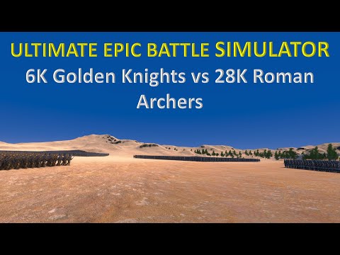 Ultimate Epic Battle Simulator - 6K Golden Knights vs 28K Roman Archers