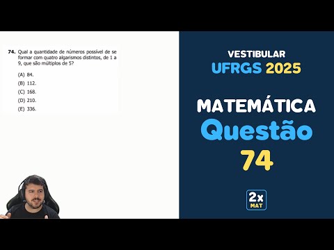 Resolução Matemática UFRGS 2025 - Questão 74 | Matemática em Dobro