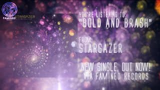 Stargazer - Bold And Brash (Famined Records)