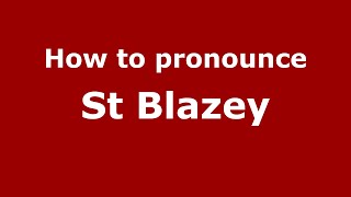How to pronounce St Blazey