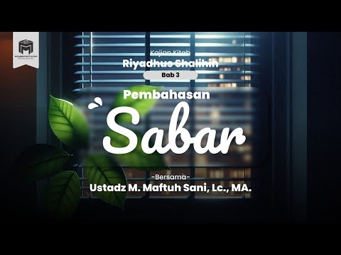 17. KAJIAN KITAB RIYADHUS SHALIHIN | BAB 3 | Sabar
