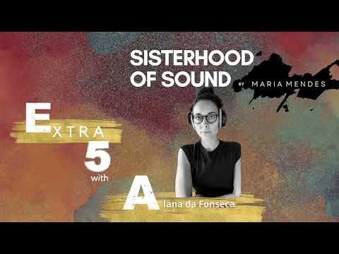 EXTRA 5 Q&A #12 | ALANA DA FONSECA – producer, engineer, songwriter | #sisterhoodofsound #podcast