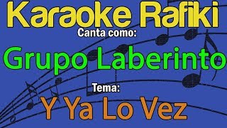 Grupo Laberinto - Y Ya Lo Vez Karaoke Demo