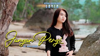 Download lagu LAYLA - JANGAN PERGI (MINANG AKUSTIK) mp3 Download lagu LAYLA - JANGAN PERGI (MINANG AKUSTIK) mp3