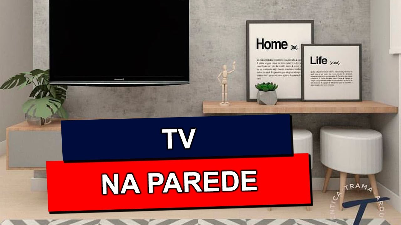 TV na Parede - Idéias Criativas para Arrumar o Espaço