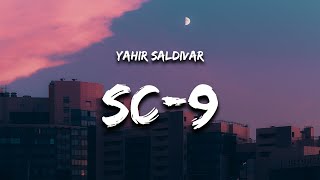 Yahir Saldivar - SC-9 (Letra / Lyrics) apoyo del jefe tengo yo de sobra