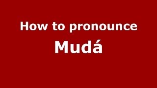 How to pronounce Mudá