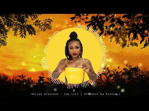 Nailah Blackman - Say Less (Shav Afrobeat)