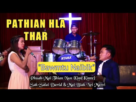 Bawmtu Naibik - David & Biak Nei Mawi / Pathian Hla Thar