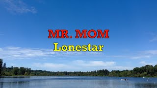 Mr. Mom - Lonestar | Lyrics