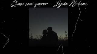 Quase sem querer - Legião Urbana [ LEGENDADO ]