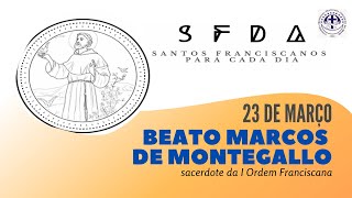 [23/03 | Beato Marcos de Montegallo | Franciscanos Conventuais]