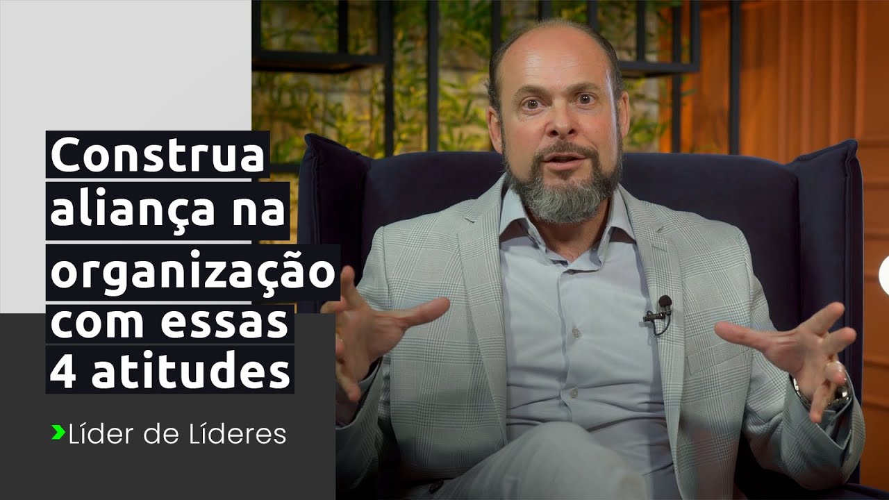 4 atitudes fundamentais para construir laços e alianças na organização