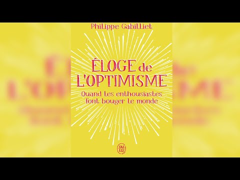 Eloge de l'optimisme - Philippe  Gabilliet - 2ème partie