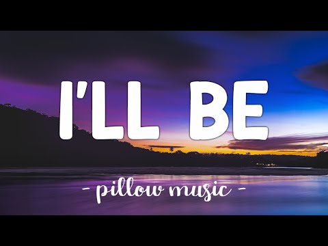 I'll Be - Edwin McCain (Lyrics) 🎵