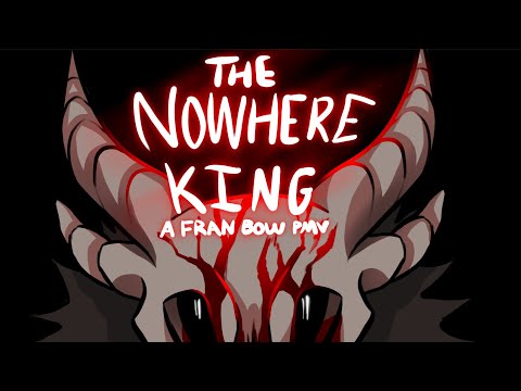 The Nowhere King- A Fran Bow PMV