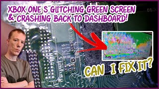 Xbox One S Glitching Green Screen And Kicking Games Back To Dashboard. Can It Be Fixed?