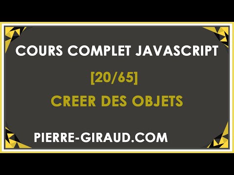 COURS COMPLET JAVASCRIPT 20 65 Créer des objets en JavaScript