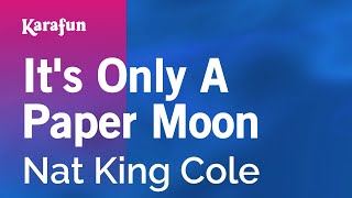 Karaoke It&#39;s Only A Paper Moon - Nat King Cole *