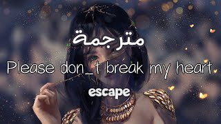 Download lagu الأغنية الروسية الحزينة - رجاءا لاتحطم قلبي مترجمة escape - Please don_t break my heart mp3