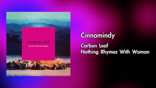 Carbon Leaf - Cinnamindy  (OFFICIAL AUDIO)