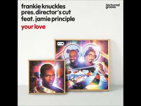 FK pres. Director's Cut feat. Jamie Principle - Your Love (Director's Cut Signature Mix)